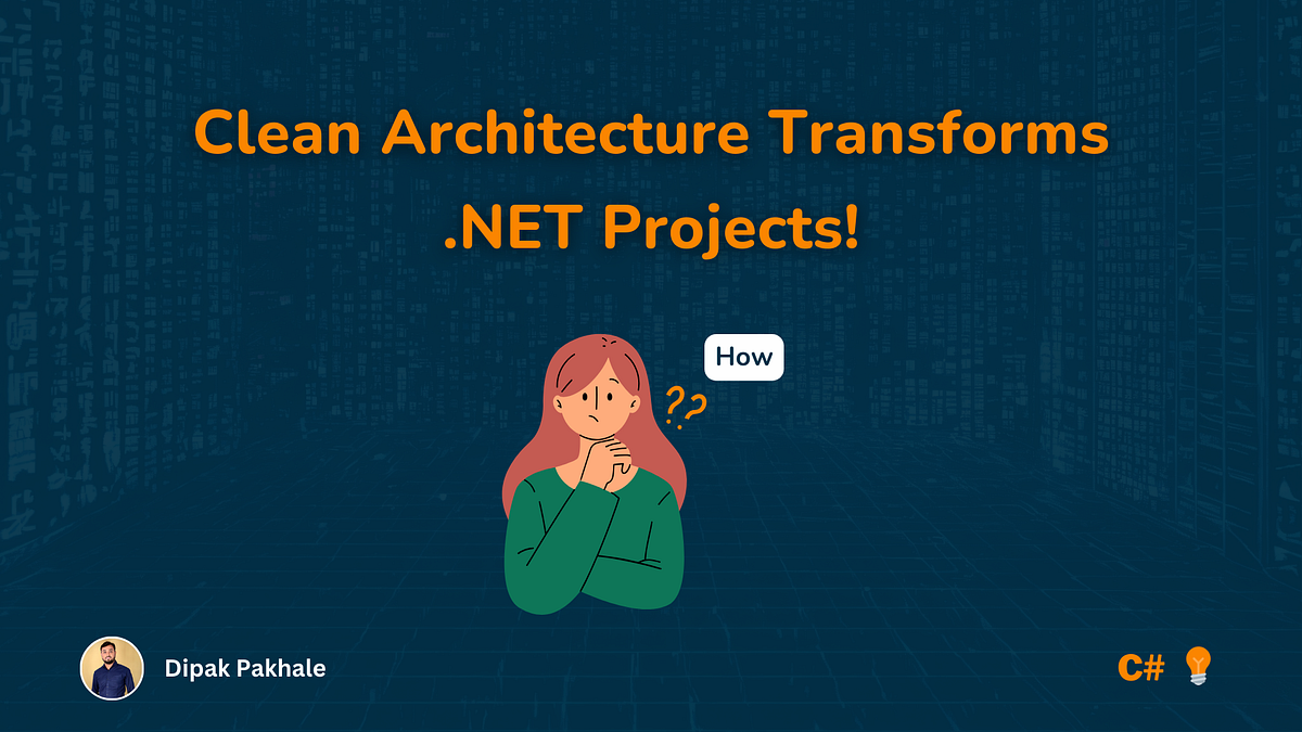 How Clean Architecture Transforms .NET Projects!