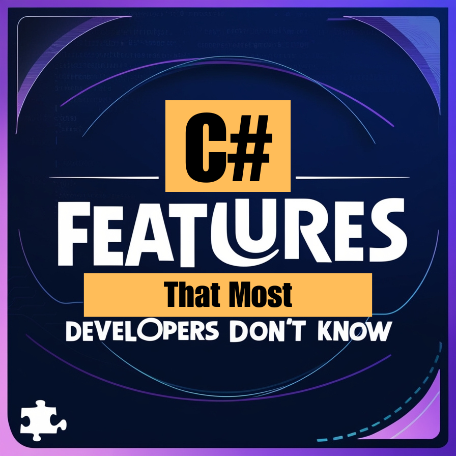 C# Features That Most Developers Don’t Know