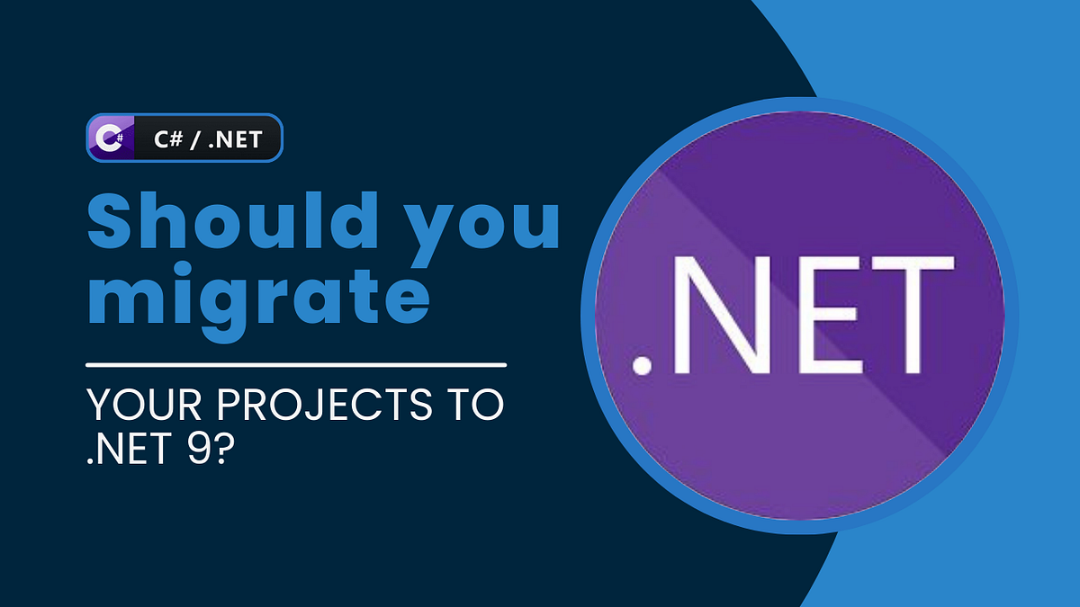 Should you migrate your projects to .NET 9?