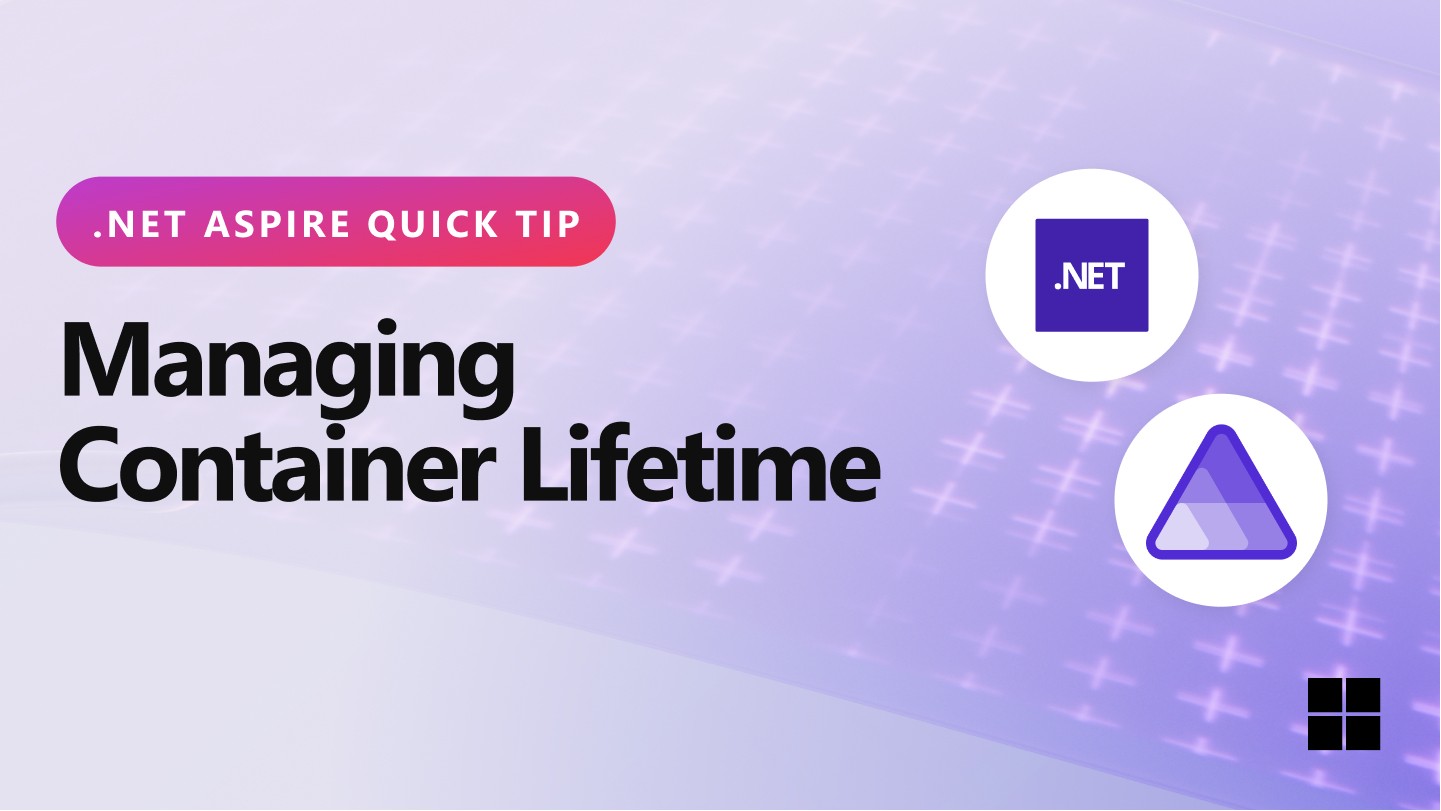 .NET Aspire Quick Tip - Managing Container & Data Lifetime - .NET Blog