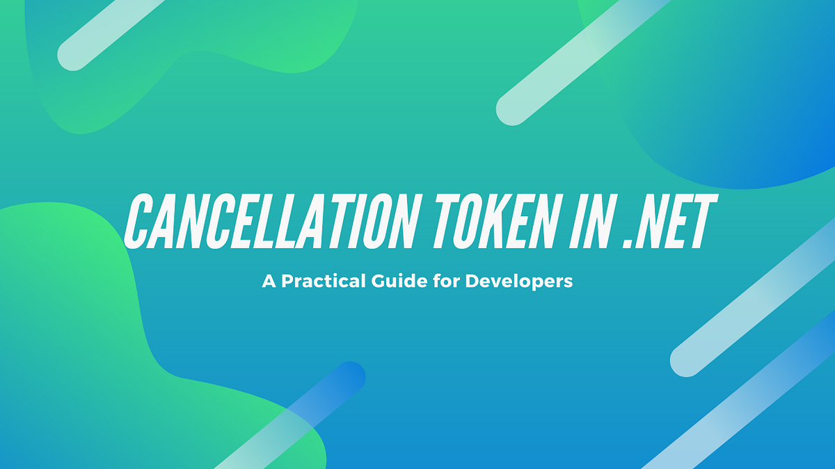 CancellationToken in .NET: A Practical Guide for Developers