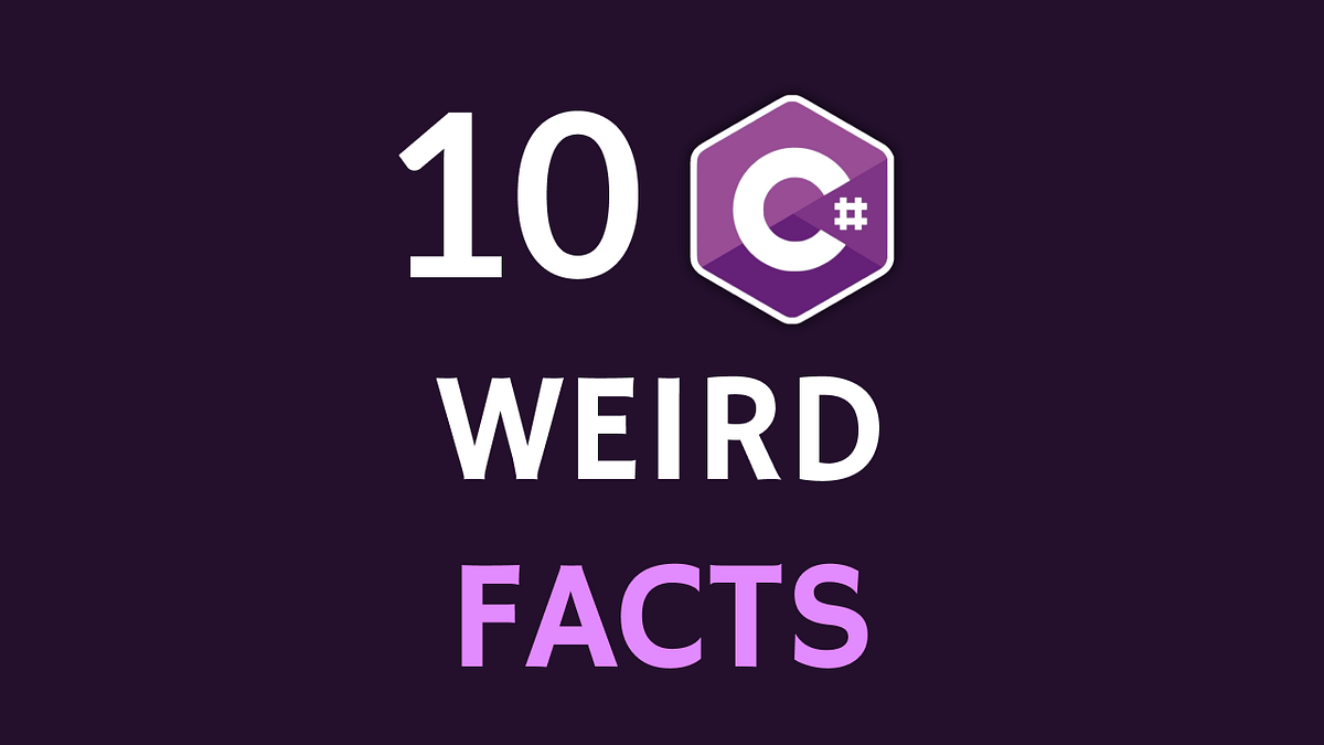 10 Weird Facts About C# You’ve Never Heard Before