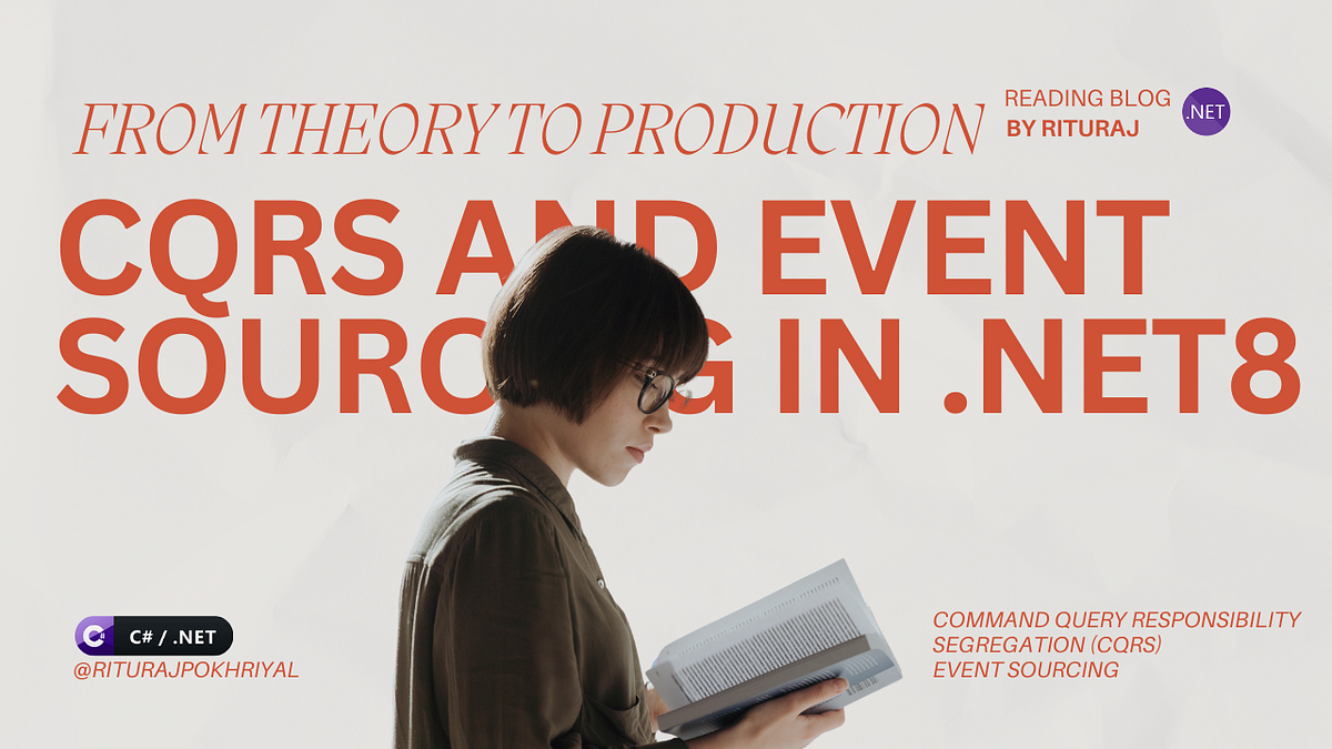 Mastering CQRS and Event Sourcing in .NET 8: From Theory to Production