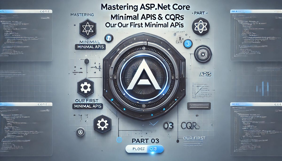 Mastering ASP.NET Core with Minimal APIs & CQRS — Part 03: Building Your First Minimal APIs